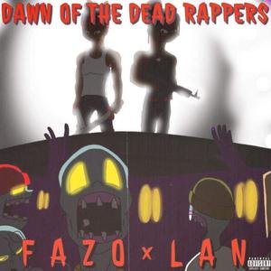 Dawn Of The Dead Rappers (Explicit)