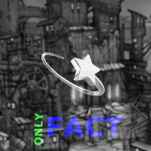 Only Facts (Explicit)