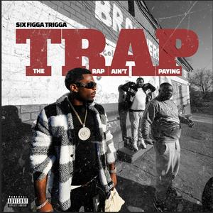 T.R.A.P. (The Rap Aint Paying) [Explicit]