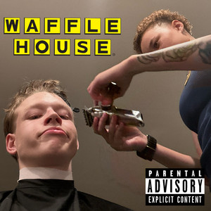 Waffle House (Explicit)