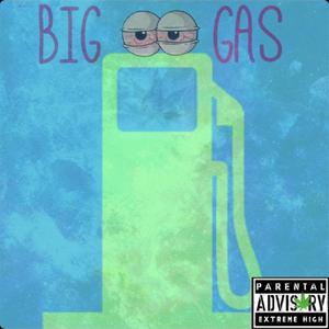 BIG GAS (Explicit)