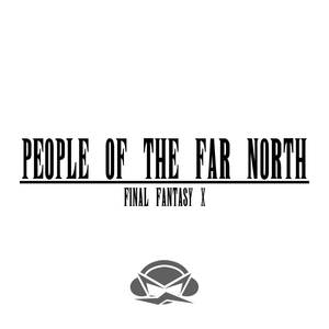 People of the Far North (From "Final Fantasy X") (Chillhop Remix)