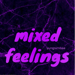 Mixed feelings (Explicit)