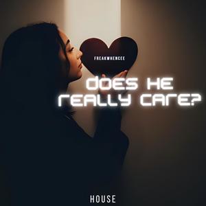 Does He Really Care?