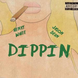 Dippin (Explicit)