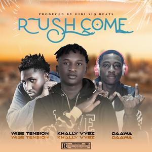 Rush Come