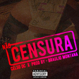 Celso Dc - Não Censura (Explicit)