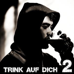 Trink auf Dich 2 (feat. KontroverZ & N-Block)