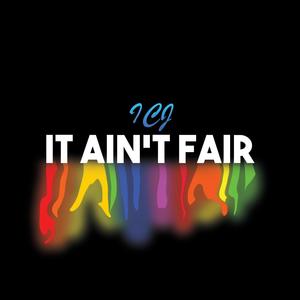 It Ain't Fair (Explicit)