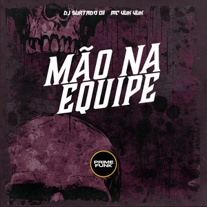 Mão na Equipe (Explicit)