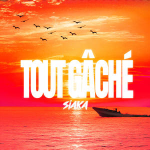 TOUT GÂCHÉ (Explicit)