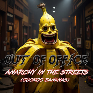Anarchy In The Streets (Cuckoo Bananas)