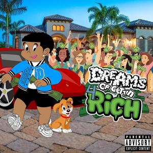 Dreams Of Gettin Rich 4 (Explicit)