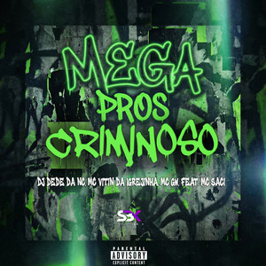 Mega pros Criminoso (Explicit)