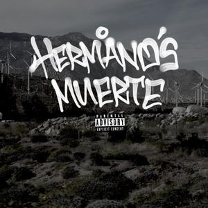 Hermanos Muerte (feat. Homeboy760) [Explicit]