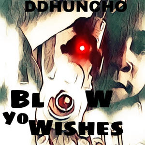 Blow yo wishes (Explicit)