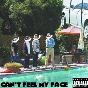 Can't feel my face (feat. KJ Thomas) (Explicit)