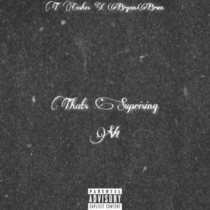 That's Suprising V1 (feat. Bryan•Brwn) [Explicit]