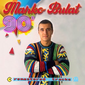 Marko Bulat 90 (Remaster) [Explicit]