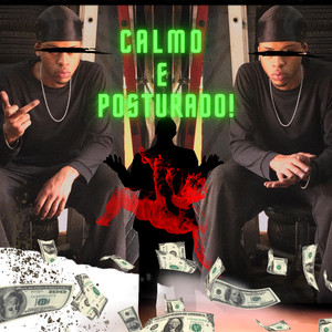 Calmo e Posturado! (Explicit)