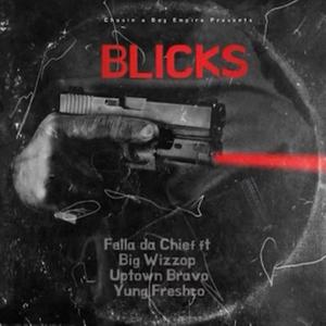 Blicks (feat. Big Wizzop, Uptown Bravo & Yung Freshco) (Explicit)