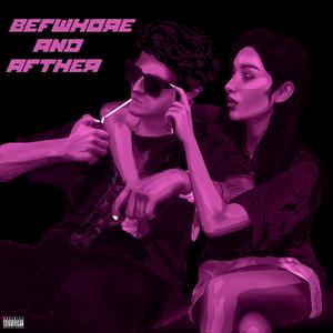 Befwhore and Afther (Explicit)