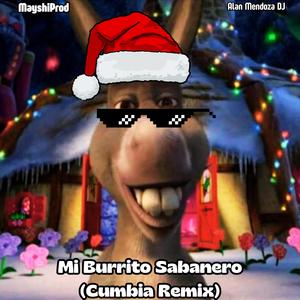 Mi Burrito Sabanero (Cumbia Remix|feat. Alan Mendoza DJ & Mayshikel|Especial Navideño)