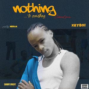 XKYBOI (NOTHING TO SOMETHING)