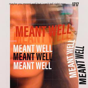 Meant Well (Explicit)