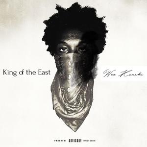 King Of The East (Explicit)