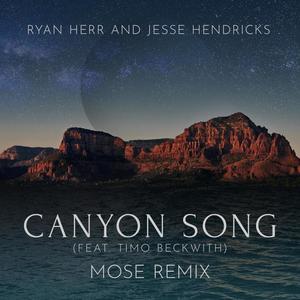 Canyon Song(feat. Timo Beckwith) (Mose Remix)