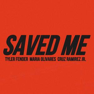 Saved Me (feat. Maria Olivares & Cruz Ramirez Jr.)