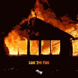 Like The Fire (Explicit)