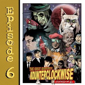 The Great Adventures Of Kounterclockwise Season 2 Episode 6 (Explicit)