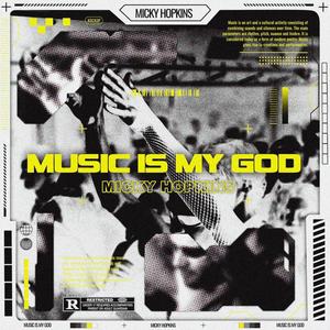 MUSIC IS MY GOD