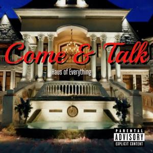 Come & Talk (feat. Taji, Mikey Everything, Hasaan Honus, Dino, Q. Shunté, DomoMoon, Onyxx Blu, Flvsh Goddi & TightUs) (Explicit)