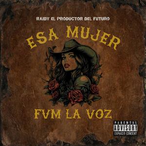 Esa Mujer (feat. FVM La Voz)