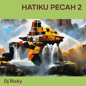 Hatiku Pecah 2 (Remix)