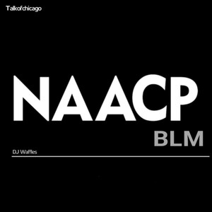 NAACP(BLM)[feat. DJ Waffles]