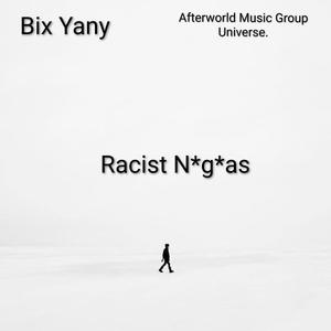 Racist Niggas (Explicit)