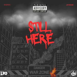 Still Here (feat. JayEdge) (Explicit)