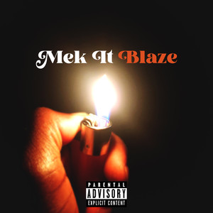 Mek It Blaze (Explicit)