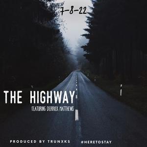 The Highway (feat. Derrick Matthews) (Explicit)