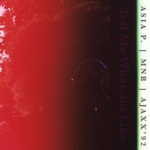 Tell Me Whatchu Like (feat. Asia P. & MyNameBryan) (Explicit)