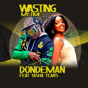 Wasting my time (feat. Tasha fears)