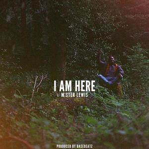 I Am Here (feat. BaseBeatz)