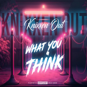 What You Think (Explicit)