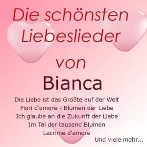 Die schönsten Liebeslieder von Bianca