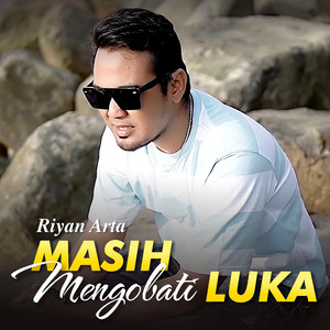 Masih Mengobati Luka