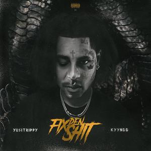 Fix den Shit(feat. Kyyngg) (Explicit)